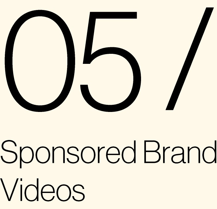05 / Sponsored Brand Videos